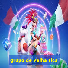 grupo de velha rica